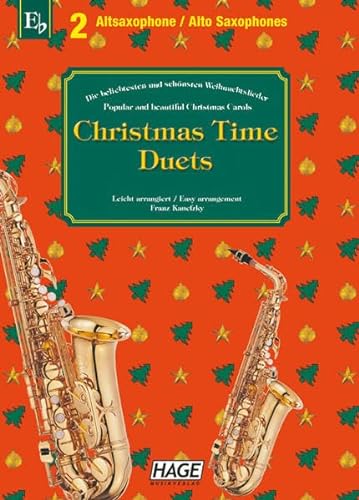 Christmas Time Duets für 2 Altsaxophone: 37 bekannte Weihnachtslieder für zwei Altsaxophone, einfach bearbeitet für Anfänger und Fortgeschrittene